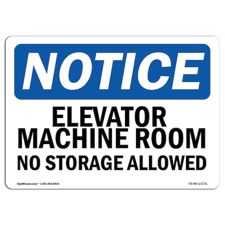 Signmission OSHA Notice Sign, Elevator Machine Room No Storage Allowed, 10in X 7in Decal, 7" W, 10" H, Portrait OS-NS-D-710-V-11732